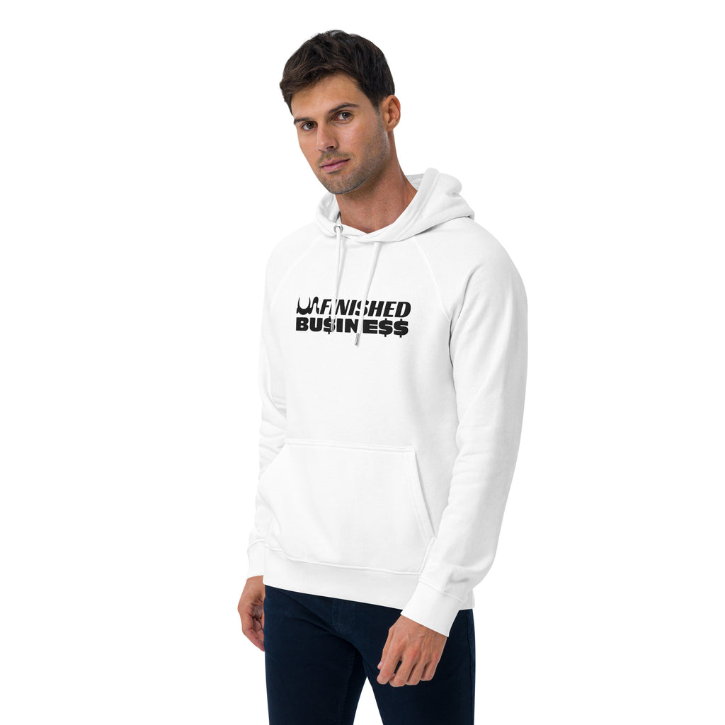 UN FINISHED BU$INE$$  💯% ORGANIC HOODIE