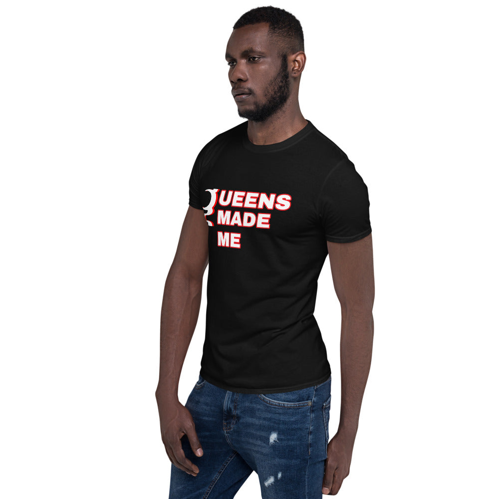 QUEENS MADE ME  Unisex T-Shirt*