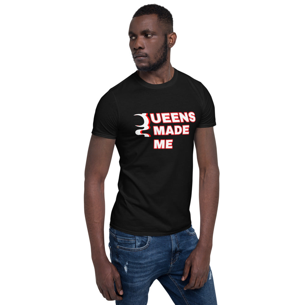 QUEENS MADE ME  Unisex T-Shirt*