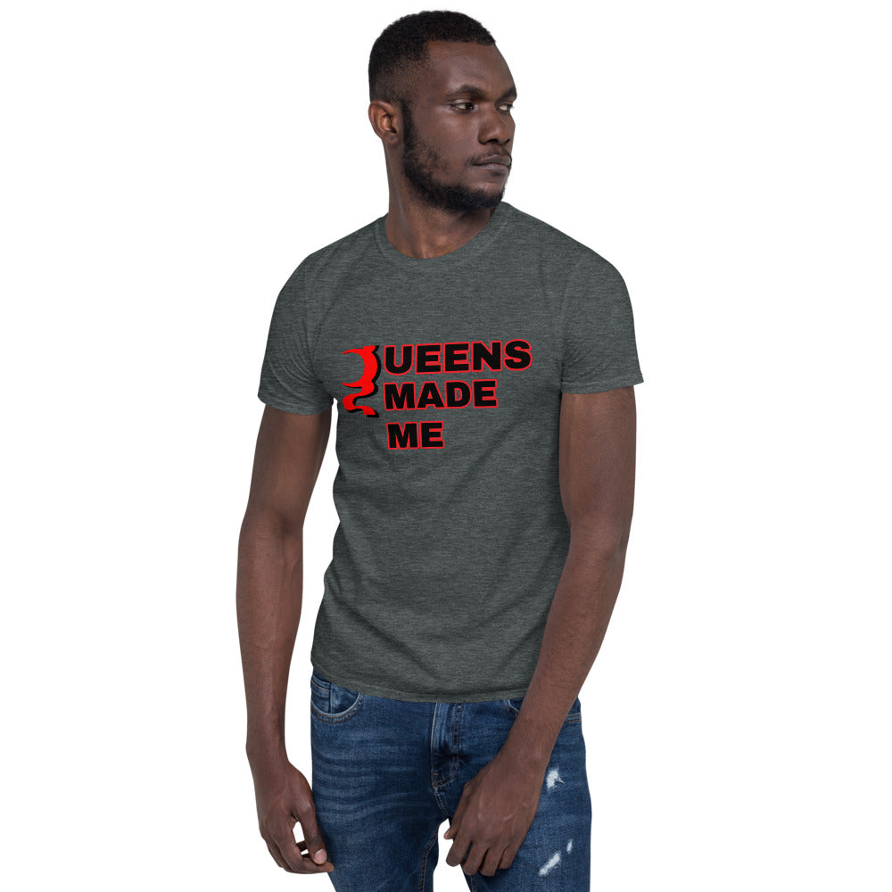 QUEENS MADE ME  Unisex T-Shirt*