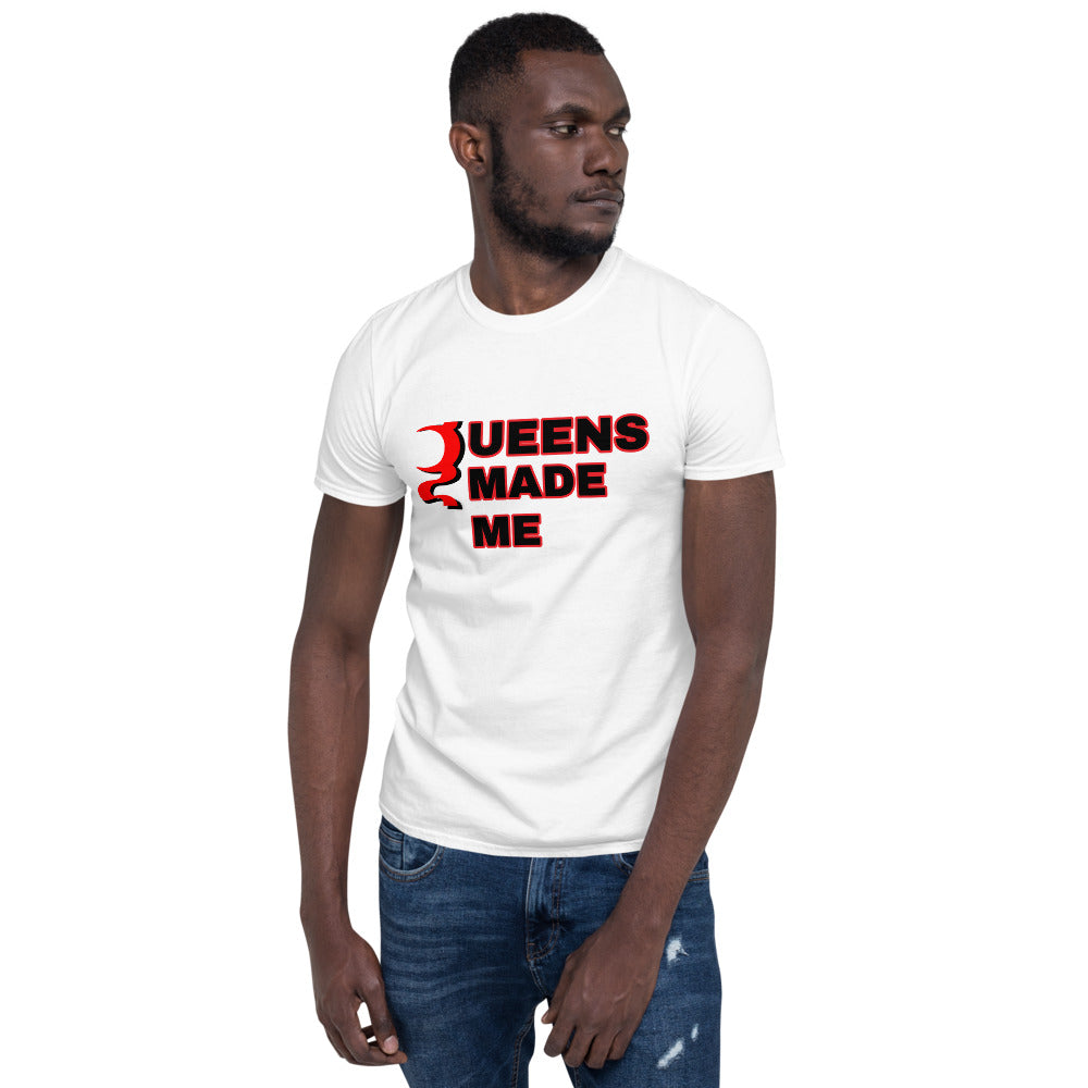 QUEENS MADE ME  Unisex T-Shirt*