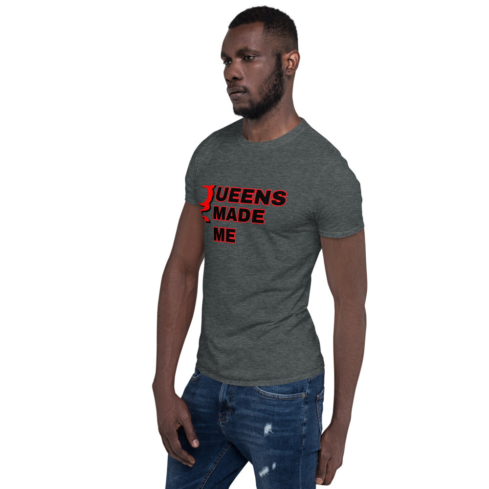 QUEENS MADE ME  Unisex T-Shirt*