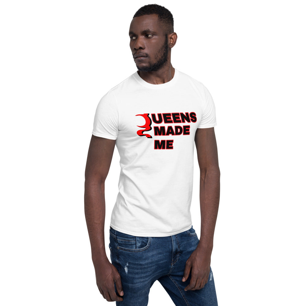 QUEENS MADE ME  Unisex T-Shirt*