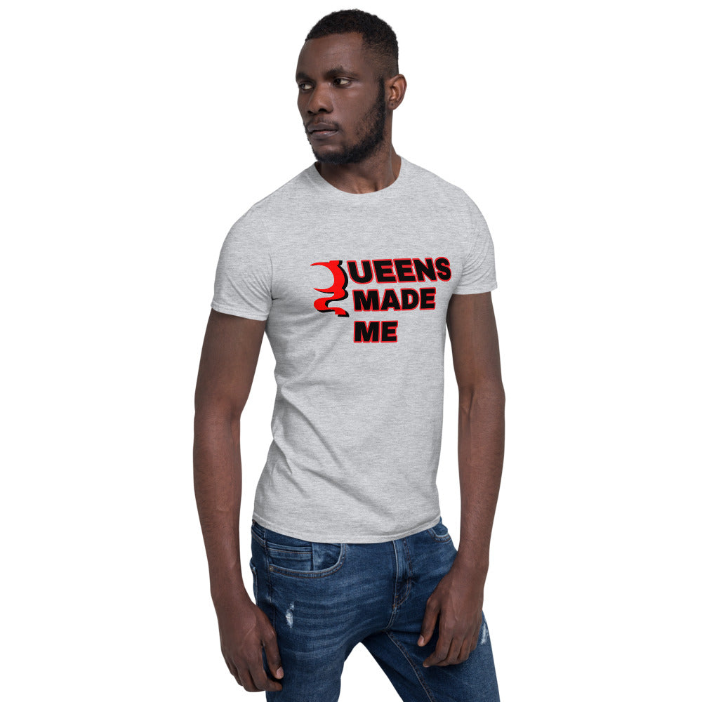 QUEENS MADE ME  Unisex T-Shirt*