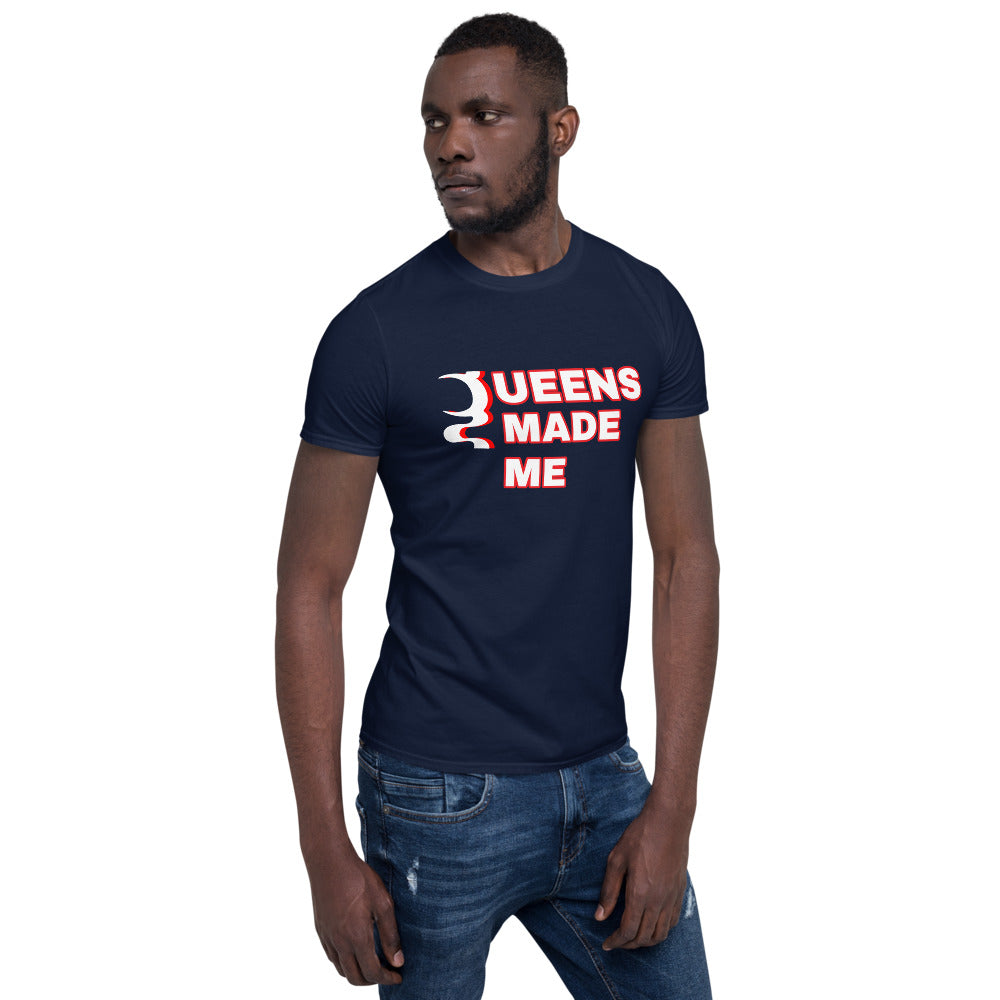 QUEENS MADE ME  Unisex T-Shirt*