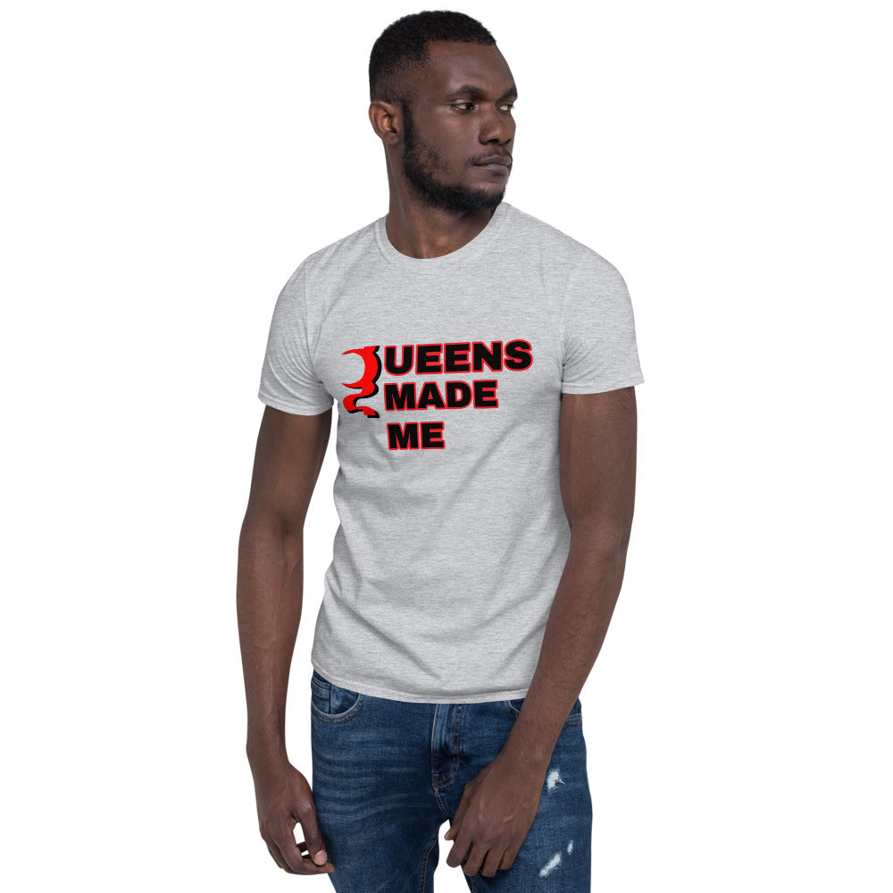QUEENS MADE ME  Unisex T-Shirt*