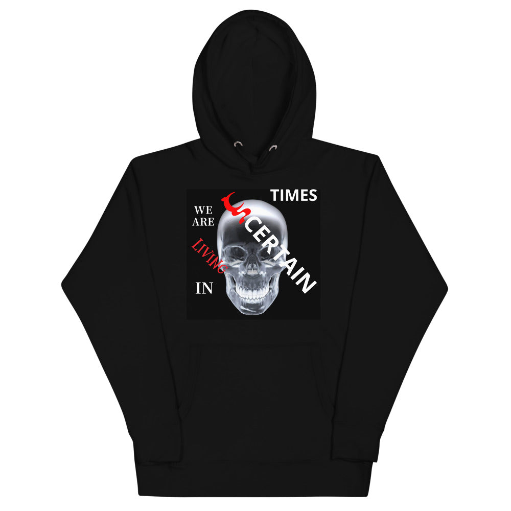 UN CERTAIN TIMES Unisex Hoodie