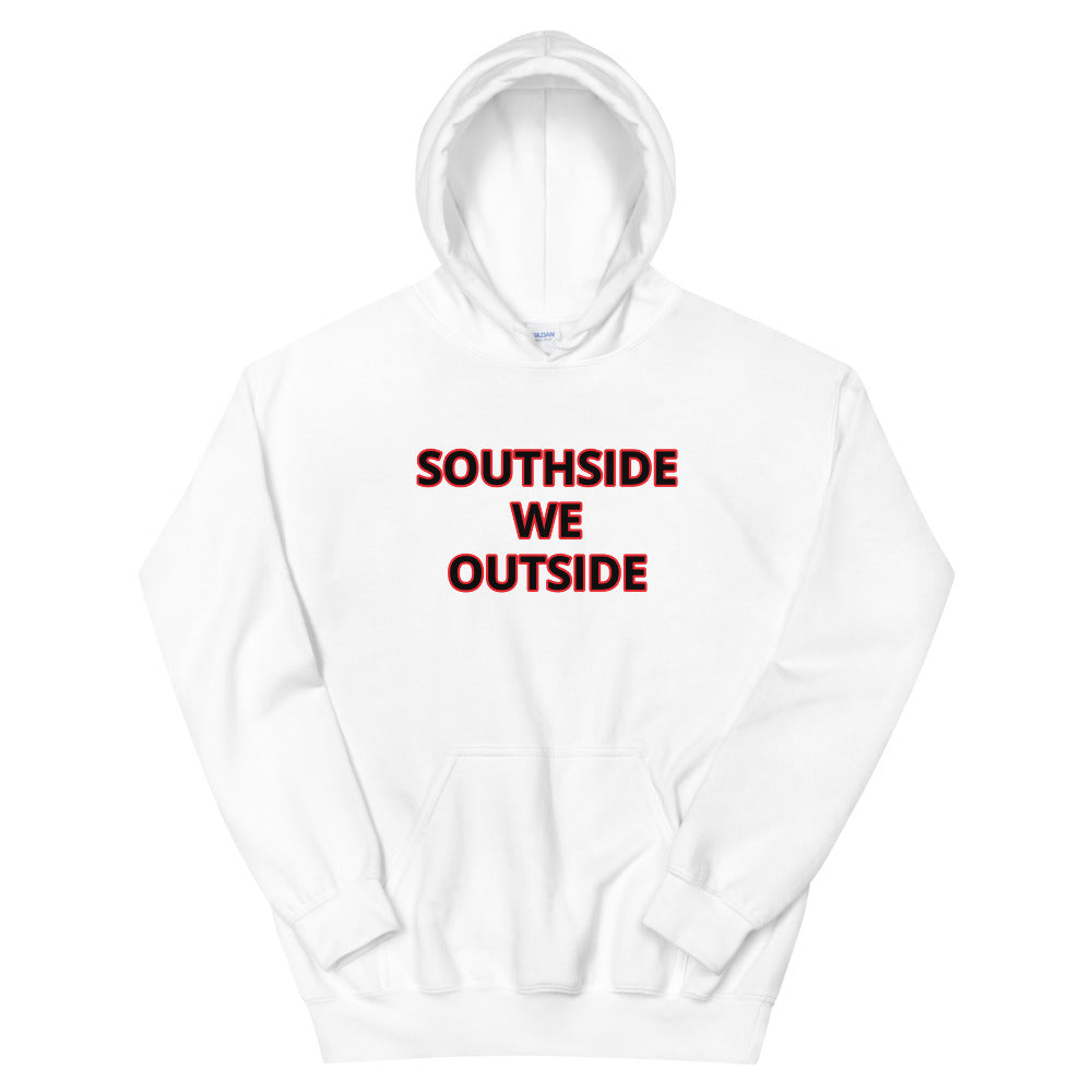 Southside We Outside Unisex Hoodie