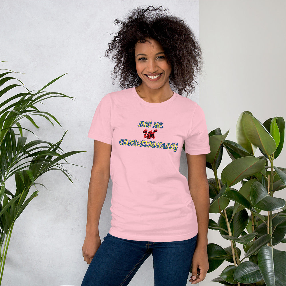 Luv Me UN CONDITIONALLY T-Shirt*
