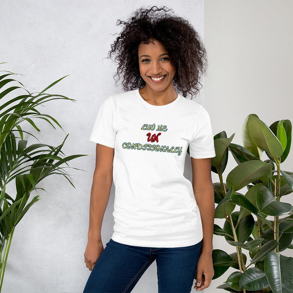 Luv Me UN CONDITIONALLY T-Shirt*