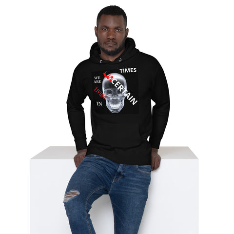 UN CERTAIN TIMES Unisex Hoodie